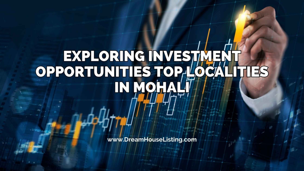 Exploring Investment Opportunities Top Localities in Mohali